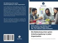 Produktbild: Die Bedeutung einer guten Arbeitsumgebung in jeder Organisation