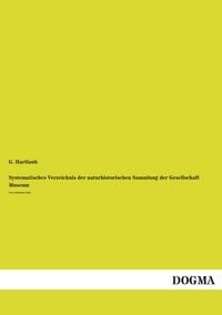Produktbild: Systematisches Verzeichnis der naturhistorischen Sammlung der Gesellschaft Museum