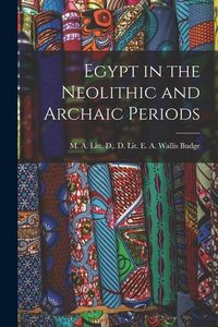 Produktbild: Egypt in the Neolithic and Archaic Periods