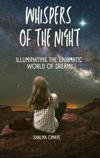 Produktbild: Whispers of the Night: Illuminating the Enigmatic World of Dreams (In the Realm of Dreams: Sleep and its Secrets, #1)