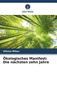 Produktbild: &Ouml;kologisches Manifest: Die n&auml;chsten zehn Jahre