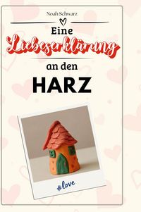 Produktbild: Eine Liebeserkl&auml;rung an den Harz