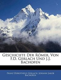 Produktbild: Geschichte Der R&ouml;mer, Von F.D. Gerlach Und J.J. Bachofen, Erster Band