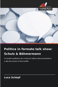 Produktbild: Politica in formato talk show: Schulz & B&ouml;hmermann