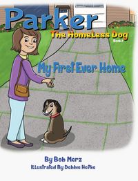 Produktbild: Parker The Homeless Dog, Book 2, My First Ever Home