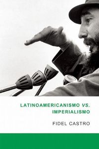 Produktbild: Latinoamericanismo Vs Imperialismo: Las Luchas Por La Segunda Independencia de America Latina