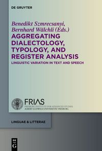 Bild vom Artikel Aggregating Dialectology, Typology, and Register Analysis vom Autor Benedikt Szmrecsanyi