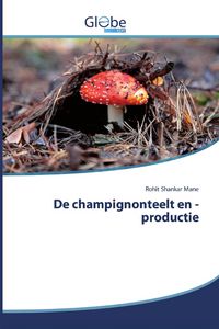 Produktbild: De champignonteelt en -productie