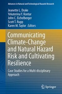Produktbild: Communicating Climate-Change and Natural Hazard Risk and Cultivating Resilience
