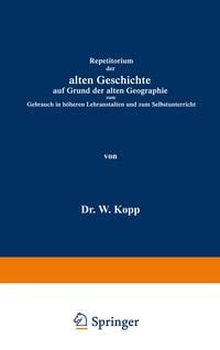 Produktbild: Repetitorium der alten Geschichte auf Grund der alten Geographie zum Gebrauch in h&ouml;heren Lehranstalten und zum Selbstunterricht