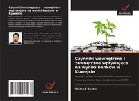 Produktbild: Czynniki wewn&iquest;trzne i zewn&iquest;trzne wp&iquest;ywaj&iquest;ce na wyniki bank&oacute;w w Kuwejcie