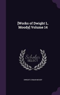 Produktbild: [Works of Dwight L. Moody] Volume 14