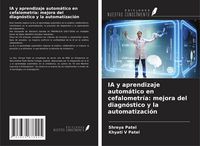 Produktbild: IA y aprendizaje autom&aacute;tico en cefalometr&iacute;a: mejora del diagn&oacute;stico y la automatizaci&oacute;n