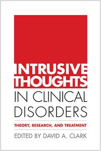 Bild vom Artikel Intrusive Thoughts in Clinical Disorders: Theory, Research, and Treatment vom Autor David A. Clark