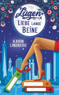 Bild vom Artikel Lügen, Liebe, lange Beine vom Autor Karin Lindberg