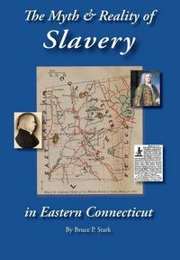 Produktbild: The Myth and Reality of Slavery in Eastern Connecticut