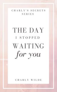 Produktbild: The Day I Stopped Waiting For You