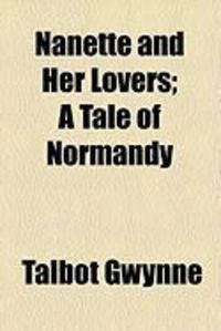 Produktbild: Nanette and Her Lovers; A Tale of Normandy