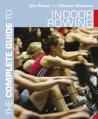 Produktbild: The Complete Guide to Indoor Rowing