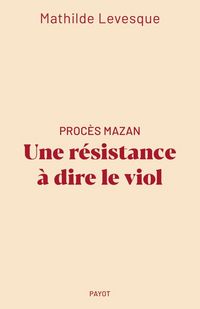Produktbild: Proc&egrave;s Mazan : une r&eacute;sistance &agrave; dire le viol