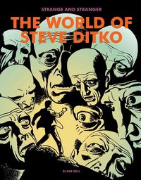 Produktbild: Bell, B: Stranger & Stranger: The World Of Steve Ditko