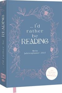 Produktbild: I'd rather be reading ... &ndash; Mein Jahresplaner 2027: F&uuml;r alle #booklover