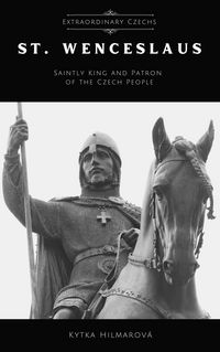 Produktbild: Saint Wenceslaus: Saintly King and Patron of the Czech People (Extraordinary Czechs)