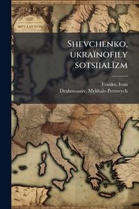 Produktbild: Shevchenko, ukra&iuml;nofily sotsiial&iuml;zm