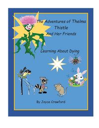 Produktbild: The Adventures of Thelma Thistle and Her Friends - Discovering Dying