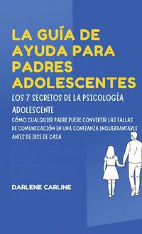 Produktbild: La Gu&iacute;a De Ayuda Para Padres Adolescentes