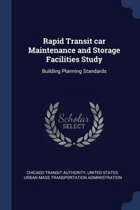 Produktbild: Rapid Transit car Maintenance and Storage Facilities Study: Building Planning Standards