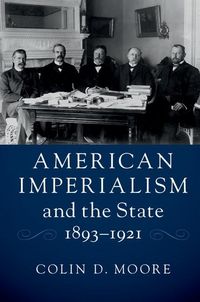 Produktbild: American Imperialism and the State, 1893-1921