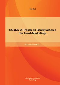 Produktbild: Lifestyle & Trends als Erfolgsfaktoren des Event-Marketings