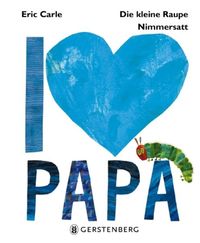 Bild vom Artikel Die kleine Raupe Nimmersatt - I love Papa vom Autor Eric Carle