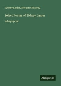 Produktbild: Select Poems of Sidney Lanier