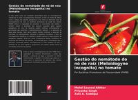 Produktbild: Gest&atilde;o do nem&aacute;todo do n&oacute; de raiz (Meloidogyne incognita) no tomate