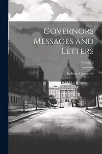 Produktbild: Governors Messages and Letters; Volume 2