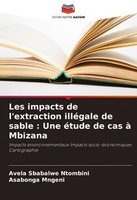 Produktbild: Les impacts de l'extraction ill&eacute;gale de sable : Une &eacute;tude de cas &agrave; Mbizana