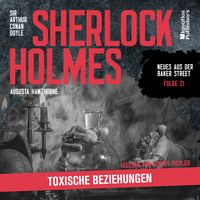 Produktbild: Sherlock Holmes: Toxische Beziehungen (Neues aus der Baker Street, Folge 21)