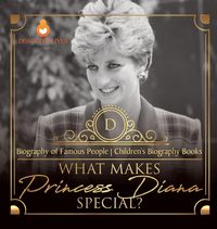 Produktbild: What Makes Princess Diana Special? Biography of Famous People | Children's Biography Books