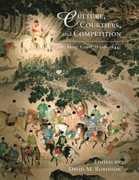 Produktbild: Robinson, D: Culture, Courtiers and Competition - The Ming C