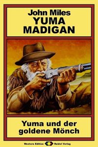 Produktbild: Yuma Madigan, Bd 1: Yuma und der goldenen M&ouml;nch