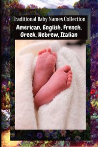 Produktbild: Traditional Baby Names Collection - American, English, French, Greek, Hebrew, Italian