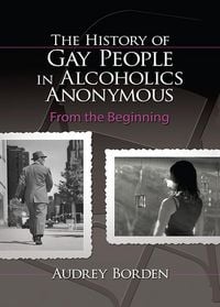 Produktbild: The History of Gay People in Alcoholics Anonymous