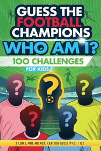 Produktbild: Football Champions Who Am I Quiz Book For Kids