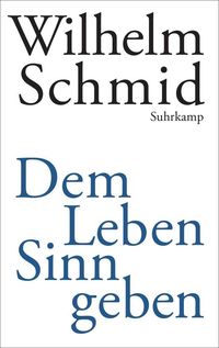 Bild vom Artikel Dem Leben Sinn geben vom Autor Wilhelm Schmid