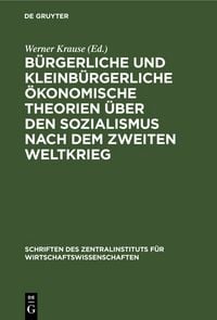 Produktbild: B&uuml;rgerliche und kleinb&uuml;rgerliche &ouml;konomische Theorien &uuml;ber den Sozialismus nach dem zweiten Weltkrieg