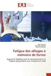 Produktbild: Fatigue des alliages &agrave; m&eacute;moire de forme