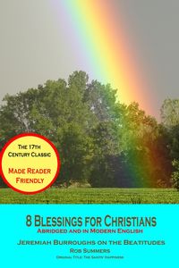 Produktbild: 8 Blessings for Christians: Abridged and in Modern English (Jeremiah Burroughs for the 21st Century Reader, #3)