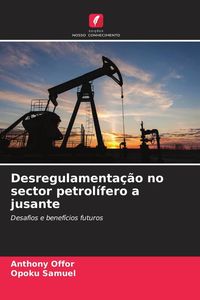 Produktbild: Desregulamenta&ccedil;&atilde;o no sector petrol&iacute;fero a jusante